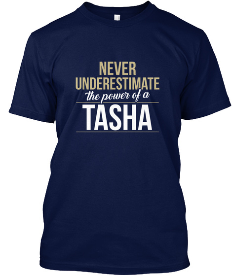 Never Underestimate The Power Of A Tasha Navy T-Shirt Front