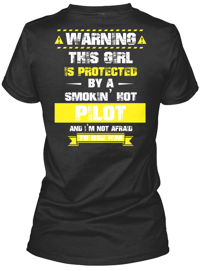 PROTECTED BY A SMOKIN HOT PILOT Unisex Tshirt