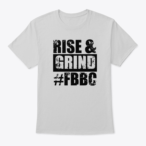 Rise And Grind Light Steel T-Shirt Front
