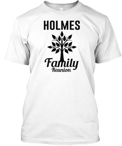Holmes Family Reunion White T-Shirt Front