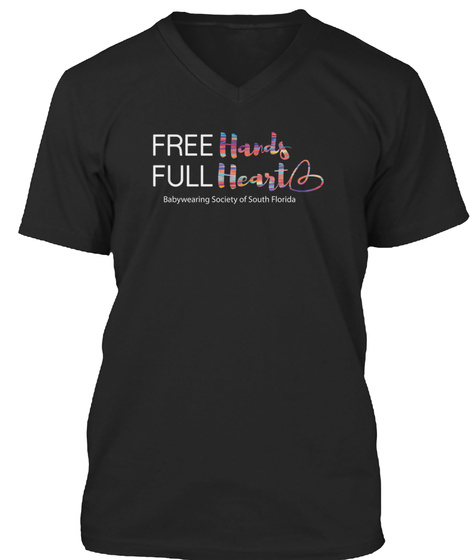 Free Hands Full Hearts Babywearing Society Of South Florida Black T-Shirt Front