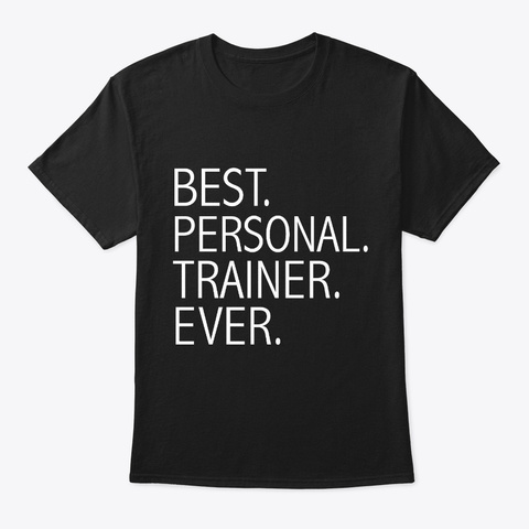 Best Personal Trainer Ever Career Black T-Shirt Front