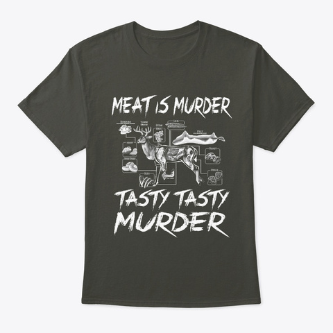 Meat Is Murder   Tasty Tasty Murder T Sh Smoke Gray T-Shirt Front