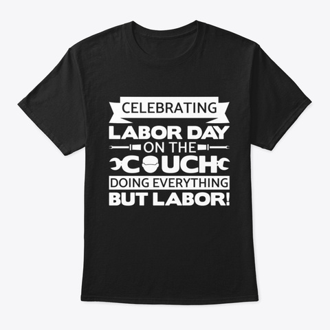 Labor Day Labor Day Usa America Holiday  Black T-Shirt Front