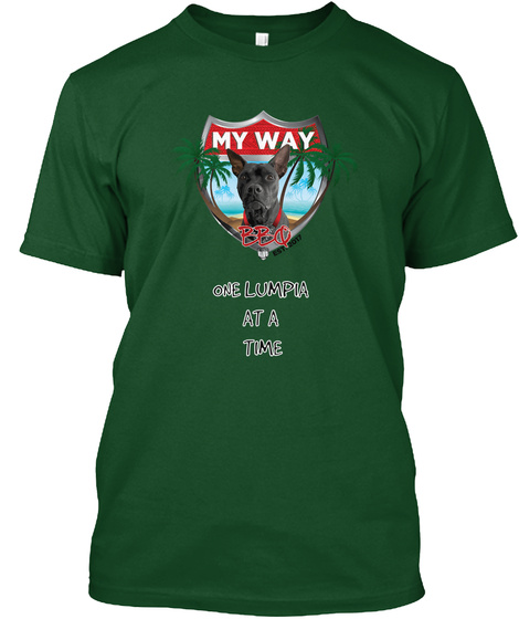 My  Way One Lumpia At A Time Deep Forest T-Shirt Front