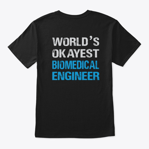 Okayest biomedical engineer t shirt Unisex Tshirt