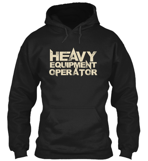 Heavy Equipment Operator Black T-Shirt Front
