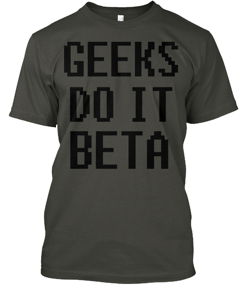 Geeks Do It Beta Funny Humor Nerdy Stuff