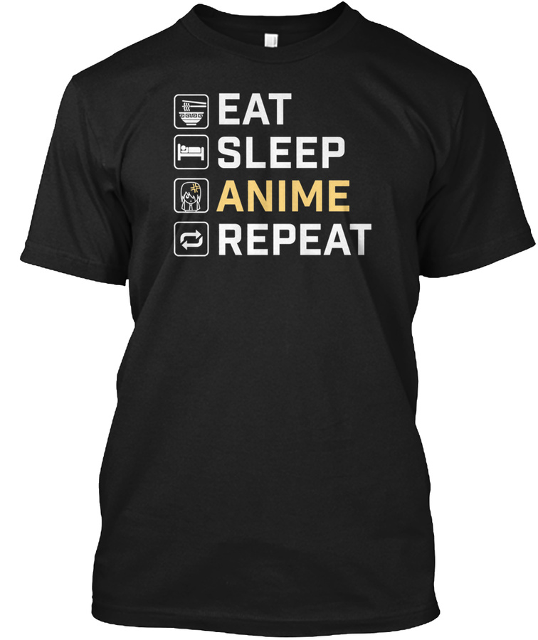 Eat Sleep Anime Repeat Funny Gift Unisex Tshirt
