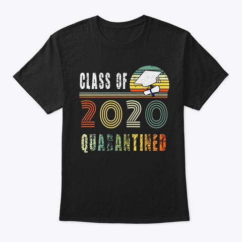 Seniors Class 2020 Quarantine Graduation Black T-Shirt Front