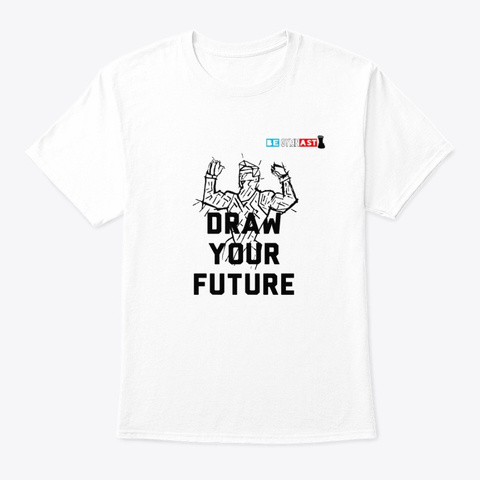 Draw Your Future T Shirt White T-Shirt Front
