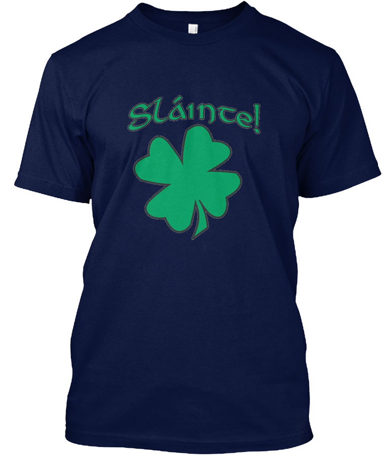 Slainte Irish Gaelic Cheers Shamrock T S Unisex Tshirt