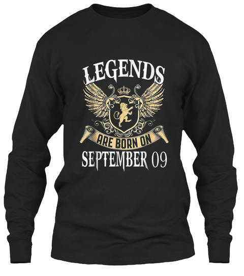 Legends Are Born In September 09 T-shirt