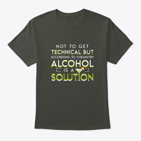 According Chemistry Alcohol Drinker Solu Smoke Gray T-Shirt Front