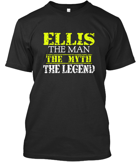 Ellis The Man The Myth The Legend Black T-Shirt Front