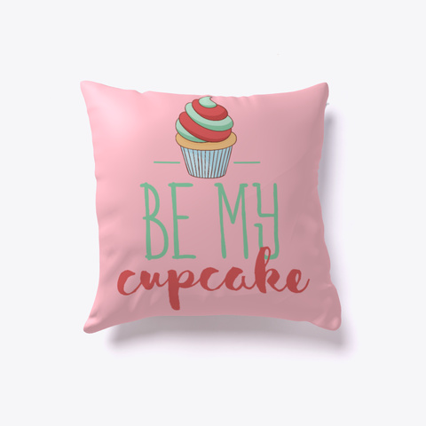 Cupcake Pillow   Be My Cupcake Pink Kaos Front