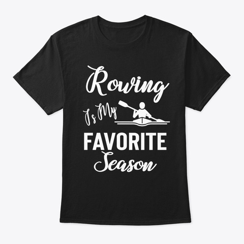Rowing Is My Favorite Season Black T-Shirt Front