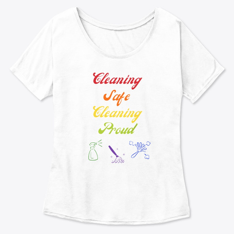 Cleaning Safe Cleaning Proud Gifts White  T-Shirt Front