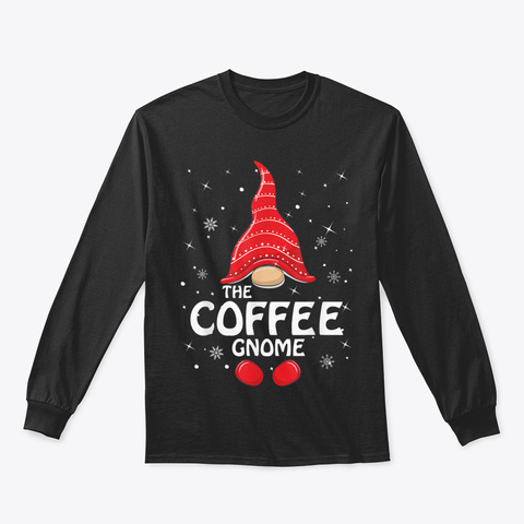 Coffee Gnome Family Matching Christmas F Black T-Shirt Front