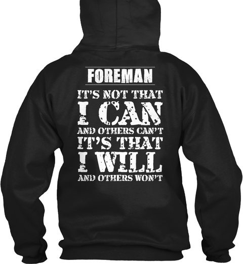 Foreman It's Not That I Can And Others Cant It's That I Will And Others Wont Black T-Shirt Back