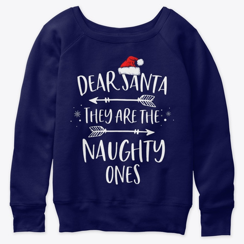 Dear Santa They Are The Naughty Ones Navy  T-Shirt Front