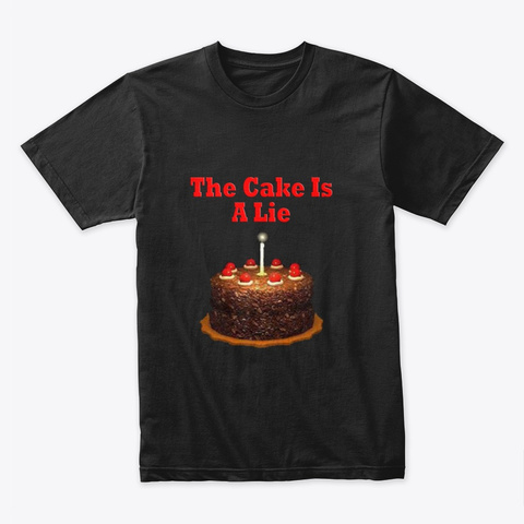 The Cake Is A Lie Black Camiseta Front