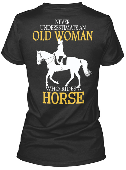  Never Underestimate Old Women Who Rides Horse Black áo T-Shirt Back