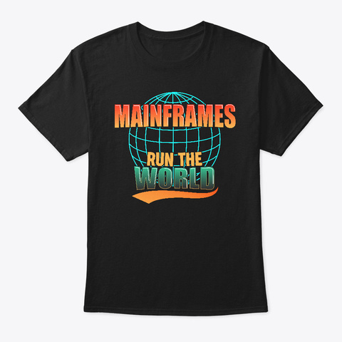 Mainframes Run The World