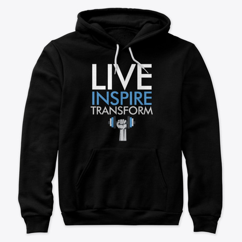Live Inspire Transform Premium Hoodie Black T-Shirt Front