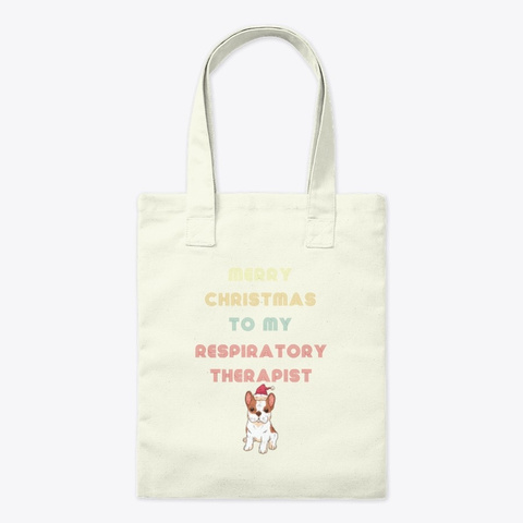 Holiday Dog Owner Gift For Respiratory T Natural T-Shirt Front
