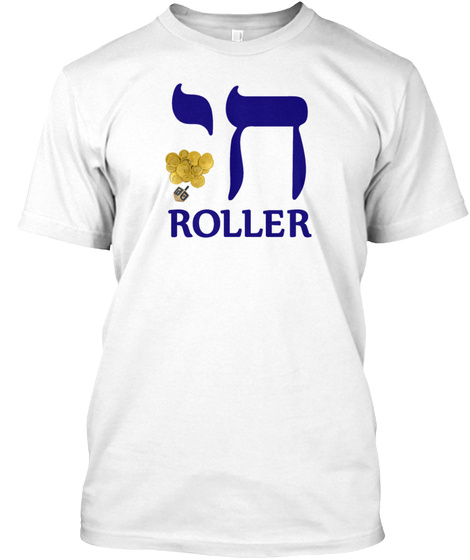 Funny Hanukkah Chai Roller White T-Shirt Front