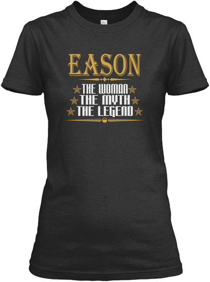 Eason The Woman The Myth The Legend Black T-Shirt Front