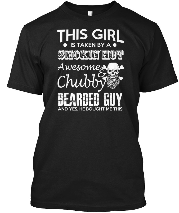 This Girl is Taken By A Chubby Bearded Unisex Tshirt
