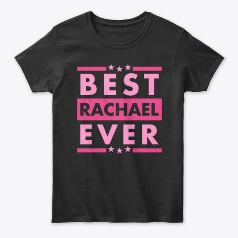 Best Rachael Ever Black T-Shirt Front