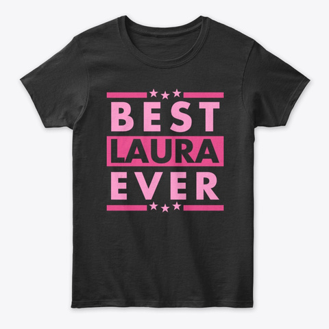 Best Laura Ever Black T-Shirt Front