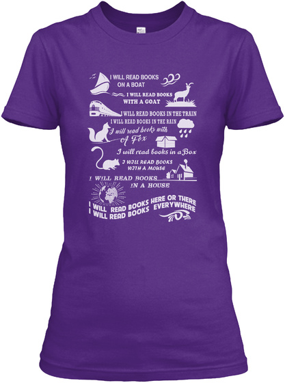 I Will Read Books On A Boat I Will Read Books With A Goat I Will Read Books In The Train I Will Read Books In The... Purple T-Shirt Front
