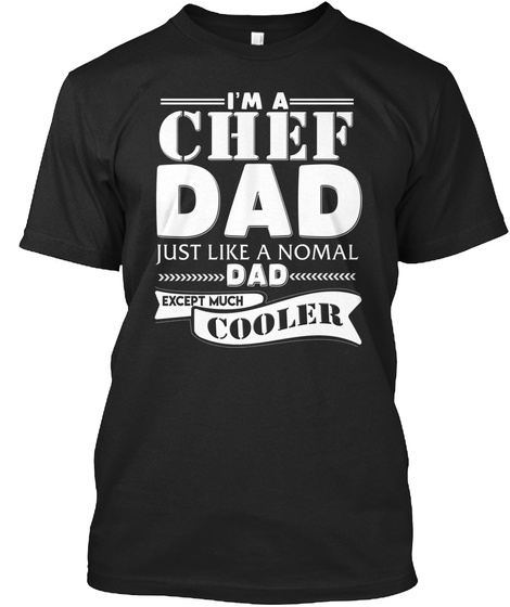 Chef Dad Shirt Papa Tee Black T-Shirt Front