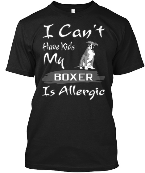 Cant Have Kids Boxer Allergic