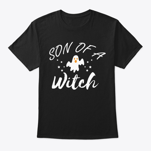 Son Of A Witch Halloween 2019 Shirt Black T-Shirt Front