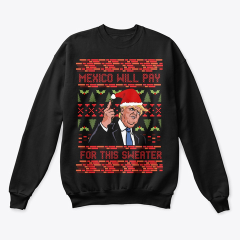 Mexico Will Pay For This Sweater Unisex Tshirt
