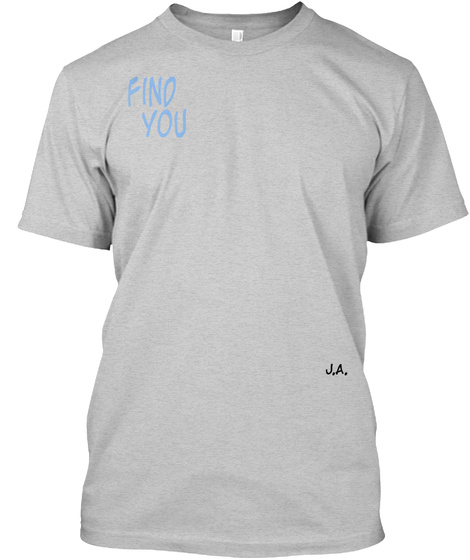Find You J.A.  Light Steel T-Shirt Front