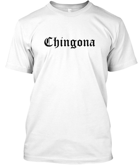 Chingona T-shirt