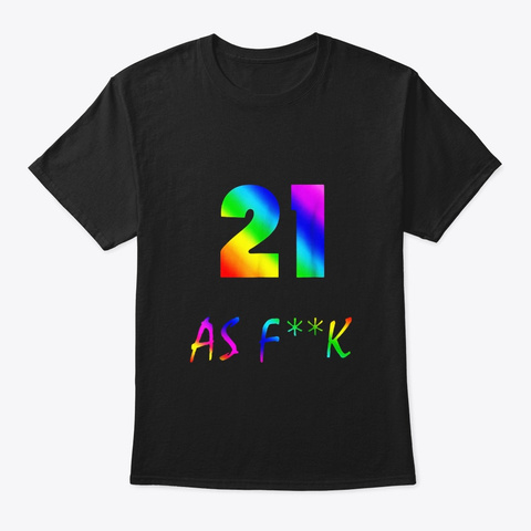 Breakice 21st Birthday Af Rainbow Pride Black T-Shirt Front