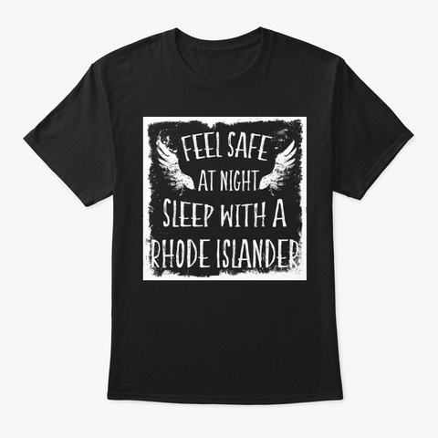 Feel Safe At Night Rhode Islander Tee Black T-Shirt Front