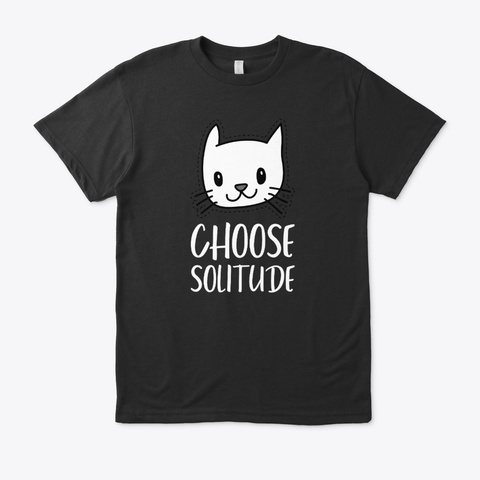 Cat Choose Solitude Black T-Shirt Front