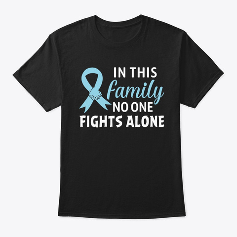 Family No One Fights Alone Prostate  Black T-Shirt Front