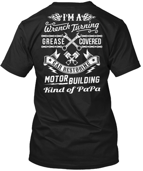 Wrench Turning Grease Covered Papa Black T-Shirt Back