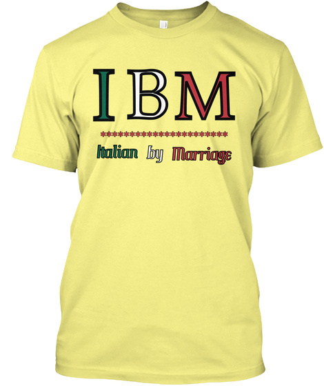 I B M  Italian By Marriage Lemon Yellow  T-Shirt Front