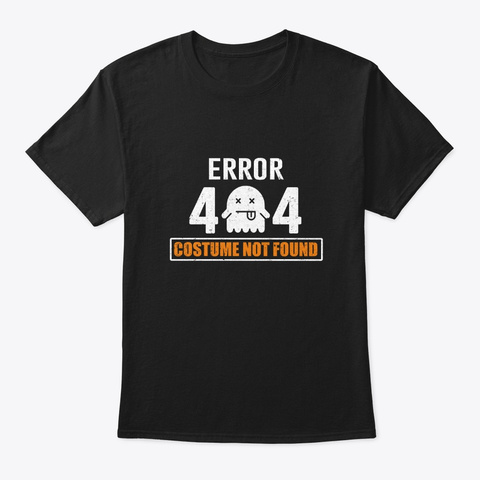Halloween Error 404 Costume Not Found Black T-Shirt Front