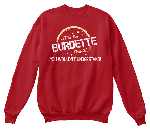 It's A Burdette Thing... ...You Wouldn't Understand! Deep Red  T-Shirt Front